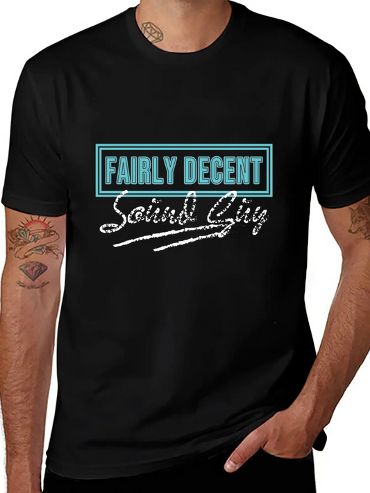 "Fairly Decent Sound Guy" Tee Design For Both Lightweight Cotton T-Shirt – Daily Comfort Graphic Shirt