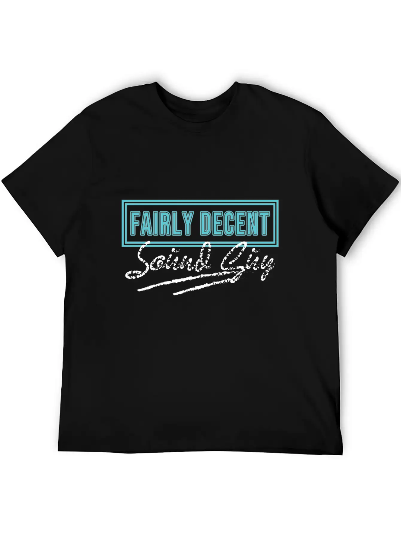 "Fairly Decent Sound Guy" Tee Design For Both Lightweight Cotton T-Shirt – Daily Comfort Graphic Shirt